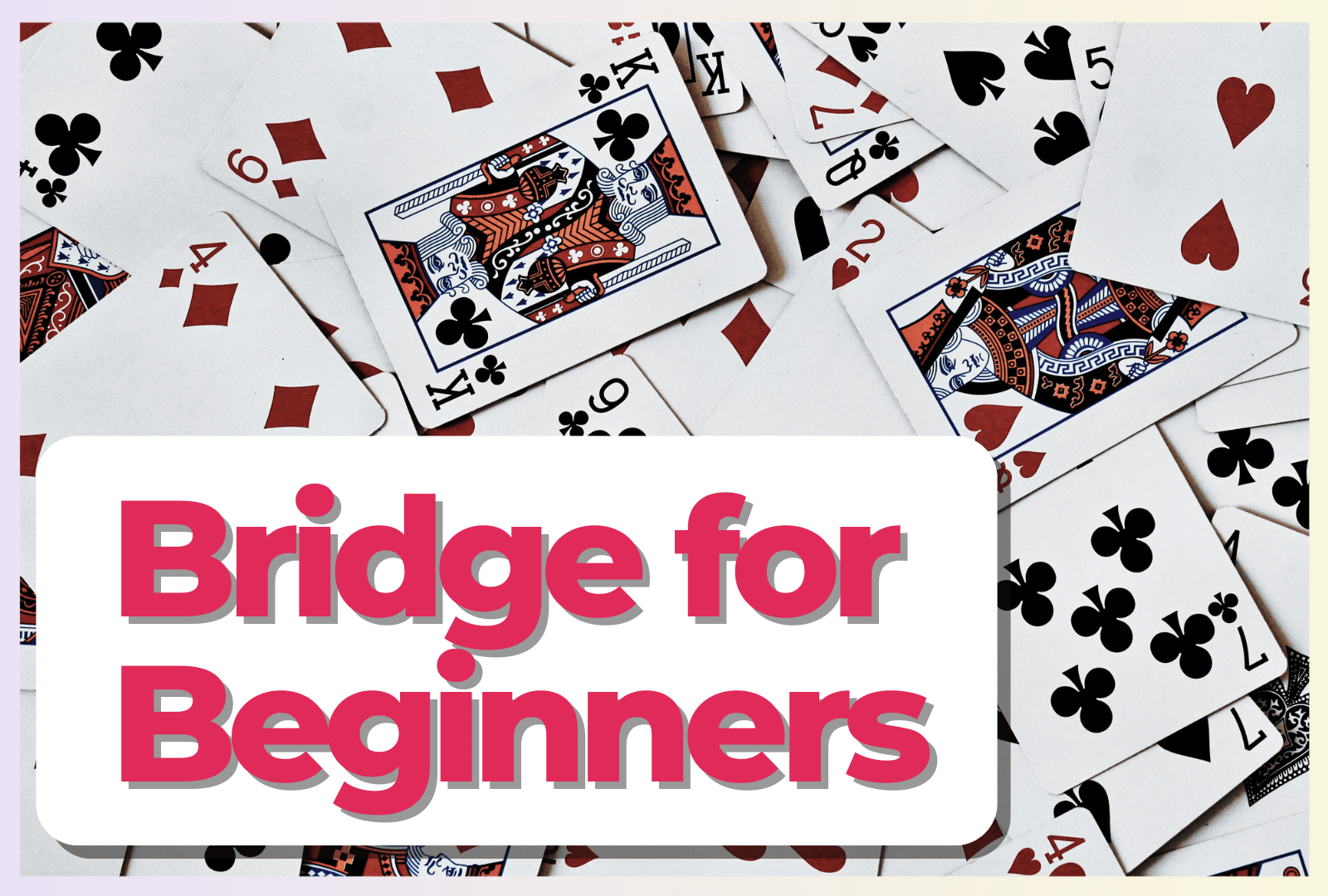 A pack of cards spread out on a surface with the text 'Bridge for Beginners' overlayed.