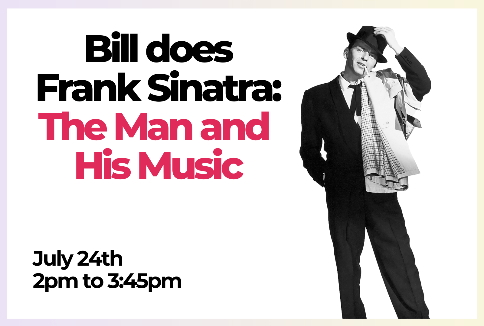 An image of Frank Sinatra with the words 'Bill does Sinatra: The Man and His Music' overlaid.